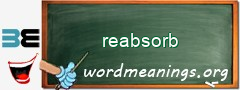 WordMeaning blackboard for reabsorb